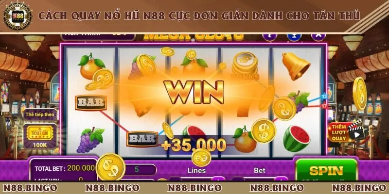 Cách Quay Nổ Hũ N88 Cực Đơn Giản Dành Cho Tân Thủ