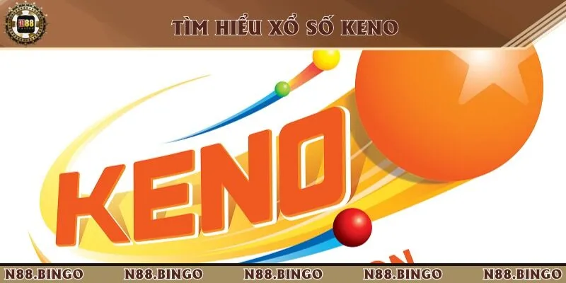 Trải Nghiệm Những Điều Thú Vị Khi Đặt Cược Keno Tại N88 1 Khám phá thông tin về xổ số trực tuyến Keno