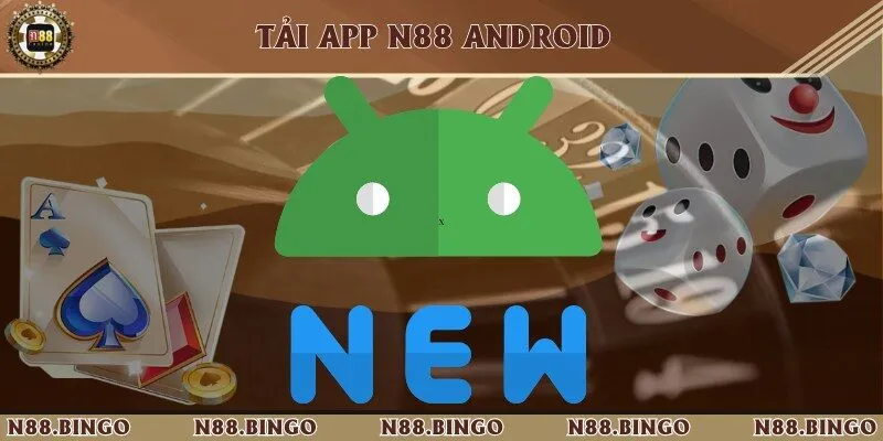 N88 | N88.COM - Link Vào Nhà Cái N88 Chính Thức Tại Việt Nam 36 Tải app dễ dàng trên điện thoại Android